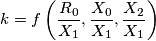 k=f\left ( \frac{R_0}{X_1},\frac{X_0}{X_1},\frac{X_2}{X_1} \right )