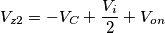 V_{z2}=-V_C +\dfrac{V_i}{2}+V_{on}