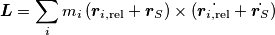 \boldsymbol{L} = \sum_i m_i \left(\boldsymbol{r}_{i,\text{rel}} + \boldsymbol{r}_S\right)\times\left(\dot{\boldsymbol{r}_{i,\text{rel}}} + \dot{\boldsymbol{r}_S}\right)