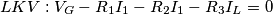 LKV: V_{G}-R_{1}I_{1}-R_{2}I_{1}-R_{3}I_{L}=0 LKV: V_{G}-R_{1}I_{1}-R_{2}I_{1}-R_{3}I_{L}=0