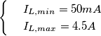 \[\begin{cases} & \ I_{L,min}=50mA\\ & \ I_{L,max}=4.5A \end{cases}\]