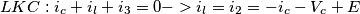 LKC:i_c+i_l+i_3=0->i_l=i_2=-i_c-V_c+E LKC:i_c+i_l+i_3=0->i_l=i_2=-i_c-V_c+E