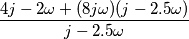 \frac{4j-2\omega + (8j\omega)(j-2.5\omega)}{j-2.5\omega} \frac{4j-2\omega + (8j\omega)(j-2.5\omega)}{j-2.5\omega}