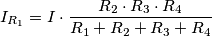 I_{R_1}=I \cdot \frac {R_2 \cdot R_3 \cdot R_4}{R_1+R_2+R_3+R_4}