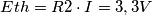 Eth = R2 \cdot I = 3,3 V Eth = R2 \cdot I = 3,3 V