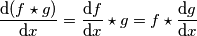 \frac{\mathrm{d} (f\star g)}{\mathrm{d} x}=\frac{\mathrm{d} f}{\mathrm{d} x}\star g=f\star \frac{\mathrm{d} g}{\mathrm{d} x}
