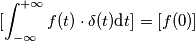 [\int_{-\infty}^{+\infty}f(t) \cdot \delta(t) \text{d}t]=[f(0)]