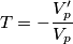 T=-\frac{V_p^\prime}{V_p}
