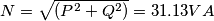 N=\sqrt{(P^2+Q^2)} = 31.13 VA