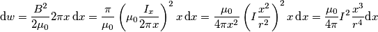 \text{d}w=\frac{B^{2}}{2\mu _{0}}2\pi x\,\text{d}x=\frac{\pi }{\mu _{0}}\left( \mu _{0}\frac{I_{x}}{2\pi x} \right)^{2}x\,\text{d}x=\frac{\mu _{0}}{4\pi x^{2}}\left( I\frac{x^{2}}{r^{2}} \right)^{2}x\,\text{d}x=\frac{\mu _{0}}{4\pi }I^{2}\frac{x^{3}}{r^{4}}\text{d}x
