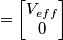 =\begin{bmatrix} V_{eff}\\ 0 \end{bmatrix}