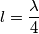 l = \frac{\lambda}{4}