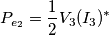 P_{e_{2}}= \frac{1}{2} V_3  (I_3)^{*}