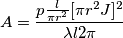 A = \frac{p \frac{l}{\pi r^{2}}[\pi r^{2} J]^{2}}{\lambda l 2 \pi \r}