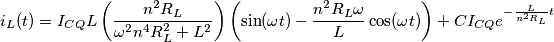 i_{L}(t)=    I_{CQ}L\left ( \frac{n^{2}R_{L}}{\omega^{2}n^{4}R_{L}^{2}+L^{2}} \right ) \left ( \sin(\omega t) - \frac{n^{2}R_{L}\omega}{L} \cos(\omega t) \right ) + CI_{CQ}e^{-\frac{L}{n^2R_{L}}t}