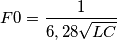 F0 = \frac{1}{6,28\sqrt{LC}}