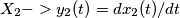 X_2 -> y_2 (t) = dx_2(t) / dt X_2 -> y_2 (t) = dx_2(t) / dt
