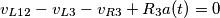 v_{L12}-v_{L3}-v_{R3}+R_{3}a(t)=0 v_{L12}-v_{L3}-v_{R3}+R_{3}a(t)=0