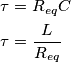 \begin{align}
  & \tau =R_{eq}C \\ 
 & \tau =\frac{L}{R_{eq}} \\ 
\end{align}