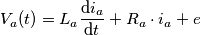 V_{a}(t)=L_{a}\frac{\mathrm{d} i_{a}}{\mathrm{d} t}+R_{a}\cdot i_{a}+e