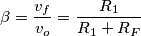 \beta  = \frac{v_{f}}{v_{o}} = \frac{R_{1}}{R_{1} + R_{F}}