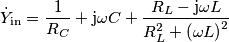 \dot{Y}_{\text{in}}=\frac{1}{R_{C}}+\text{j}\omega C+\frac{R_L-\text{j}\omega L}{R_L^{2}+\left(\omega L\right)^{2}}