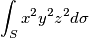 \int_S x^2 y^2 z^2 d\sigma