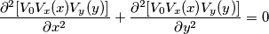\frac {\partial ^2 [V_0 V_x(x) V_y(y)]}{\partial x^2}+ \frac {\partial ^2 [V_0 V_x(x) V_y(y)]}{\partial y^2}=0