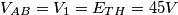 V_{AB}=V_{1}=E_{TH}=45V
