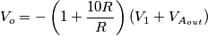 V_o = -\left(1+\frac{10R}{R}\right)(V_1+V_{A_{out}})