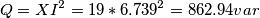 \[Q=XI^2=19*6.739^2=862.94 var\]