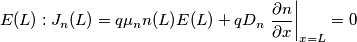 E(L) : J_n(L)=q\mu_n n(L) E(L) + qD_n\left.\frac{\partial n}{\partial x}\right|_{x=L}=0
