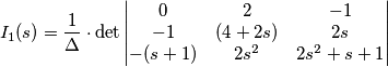 I_1(s)= {1\over\Delta}\cdot\det\begin{vmatrix} 0 & 2 & -1 \\ -1 & (4+2s) & 2s \\ -(s+1) & 2s^2 & 2s^2+s+1 \end{vmatrix}