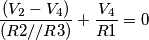 \frac{(V_{2}-V_{4})}{(R2//R3)}+\frac{V_{4}}{R1}=0 \frac{(V_{2}-V_{4})}{(R2//R3)}+\frac{V_{4}}{R1}=0