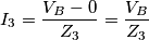 I_3=\frac{V_B-0}{Z_3}=\frac{V_B}{Z_3}