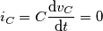 i_{C}=C\frac{\text{d}v_{C}}{\text{d}t}=0 i_{C}=C\frac{\text{d}v_{C}}{\text{d}t}=0