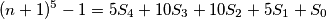 (n+1)^5-1=5S_4+10S_3+10S_2+5S_1+S_0 (n+1)^5-1=5S_4+10S_3+10S_2+5S_1+S_0