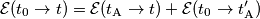 \mathcal{E}(t_0\rightarrow t) = \mathcal{E}(t_\text{A}\rightarrow t) + \mathcal{E}(t_0\rightarrow t^\prime_\text{A})