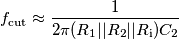 f_\text{cut} \approx \frac{1}{2\pi (R_1||R_2||R_\text{i}) C_2}