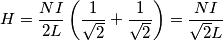 H=\frac{NI}{2L}\left( \frac{1}{\sqrt{2}}+\frac{1}{\sqrt{2}} \right)=\frac{NI}{\sqrt{2}L}
