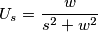U_{s}=\frac{w}{s^{2}+w^{2}} U_{s}=\frac{w}{s^{2}+w^{2}}