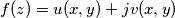 f(z)=u(x,y)+jv(x,y)