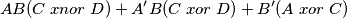 AB(C\;xnor\;D)+ A'B(C\;xor\;D)+B'(A\;xor\;C) AB(C\;xnor\;D)+ A'B(C\;xor\;D)+B'(A\;xor\;C)