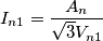I_{n1}=\frac{A_{n}}{\sqrt{3}V_{n1}}