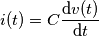 i(t)=C \frac{\text{d}v(t)} {\text{d}t}