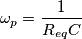 \omega_p=\frac{1}{R_{eq}C}