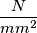 \frac{N}{mm^2}