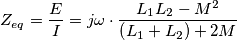 Z_{eq} = \frac{E}{I} = j\omega \cdot \frac{{L_{1}L_{2}-M^{2}}}{\left (L_{1}+L_{2}  \right )+2M}