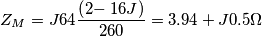 Z_M=J64\frac{\left ( 2- \right16J )}{260}=3.94+J0.5\Omega