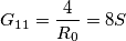 G_{11} = \frac{4}{R_0} = 8 S